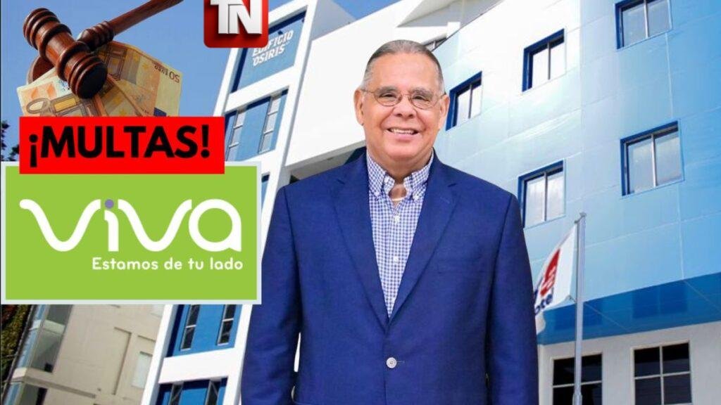 INDOTEL multa con más de RD$13 millones a Viva por violar la Ley General de Telecomunicaciones 153-98, empresa de Juan Ramón Gómez Díaz incumplió contrato concesión